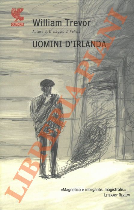 TREVOR William - - Uomini d'Irlanda.
