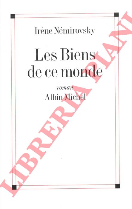 NEMIROVSKY Irne - - Les Biens de ce monde.