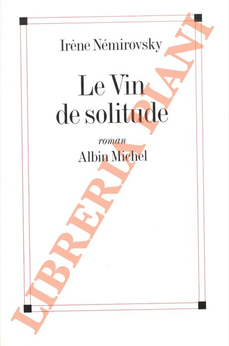 NEMIROVSKY Irne - - Le Vin de solitude.