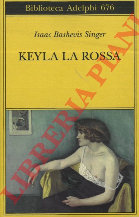 SINGER Isaac Bashevis - - Keyla la Rossa.