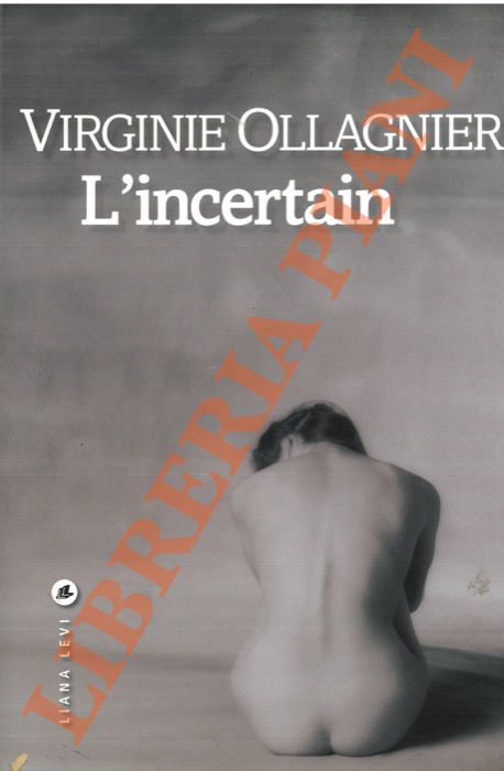 OLLAGNIER Virginie - - L'incertain.