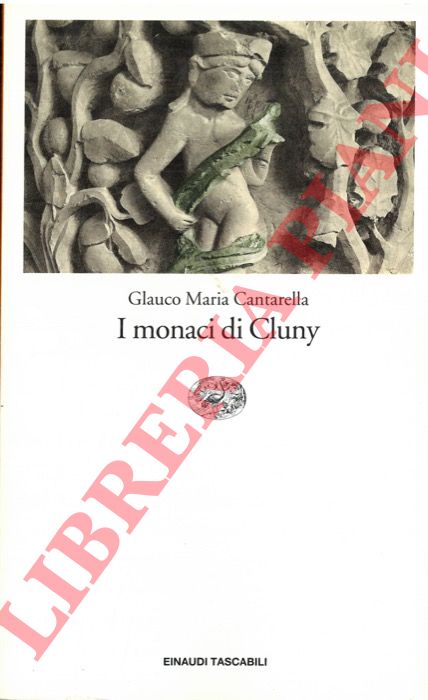 CANTARELLA Glauco Maria - - I monaci di Cluny.
