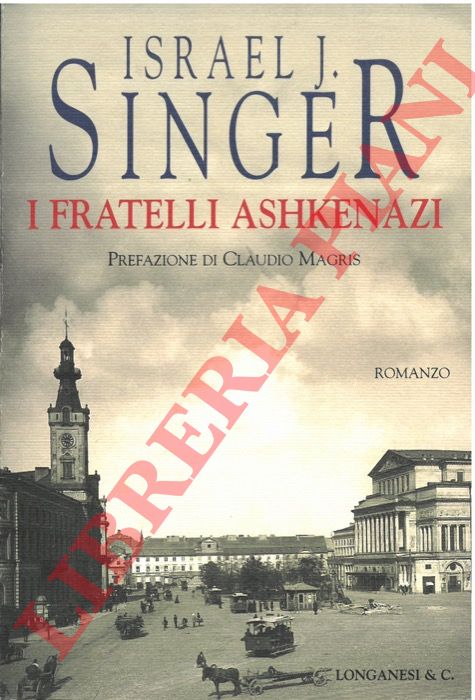 SINGER Israel J. - - I fratelli Ashkenazi.
