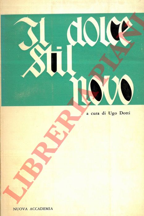 (DOTTI Ugo) - - Il Dolce Stil Novo. Dante lirico - La poesia di corte e comunale.