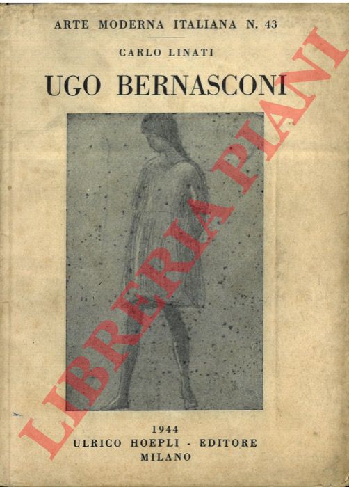 LINATI Carlo - - Disegni di Ugo Bernasconi con alcuni pensieri dell'artista sul disegno.