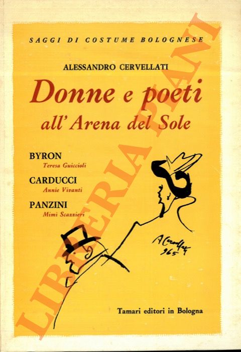 CERVELLATI Alessandro - - Donne e poeti all'Arena del Sole.