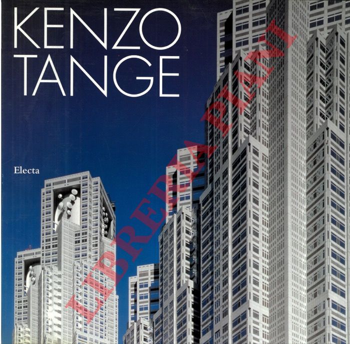 (BETTINOTTI Massimo) - - Kenzo Tange 1946-1996. Architettura e disegno urbano.