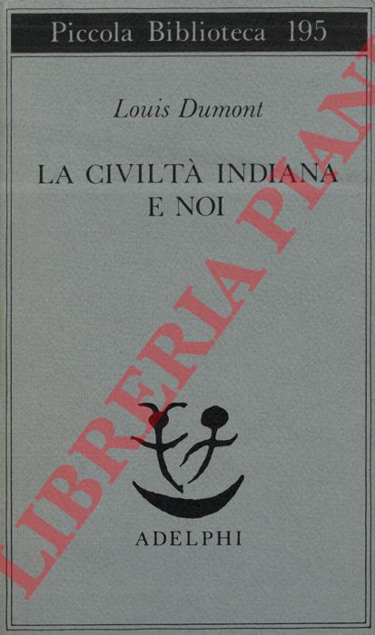 DUMONT Louis - - La civilt indiana e noi.