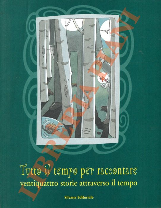 - - Tutto il tempo per raccontare ventiquattro storie attraverso il tempo.
