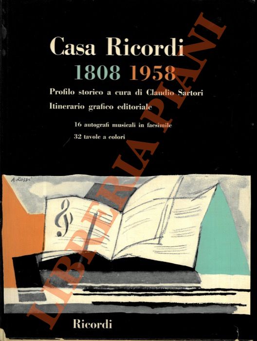 (SARTORI Claudio) - - Casa Ricordi 1808-1958. Itinerario grafico editoriale.