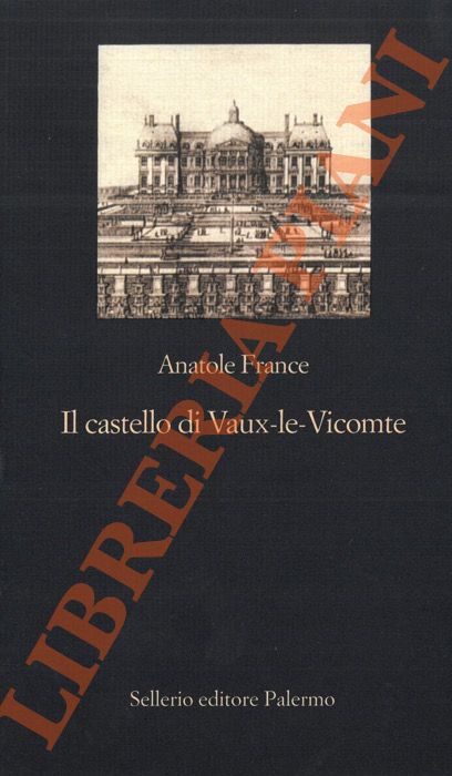 FRANCE Anatole - - Il castello di Vaux-le-Vicomte.