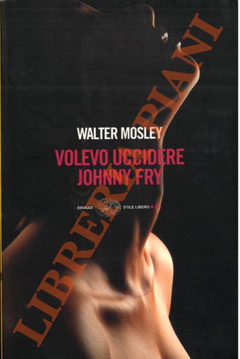 MOSLEY Walter - - Volevo uccidere Johnny Fry.