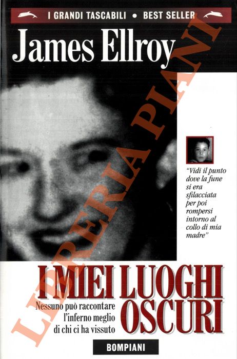 ELLROY James - - I miei luoghi oscuri.