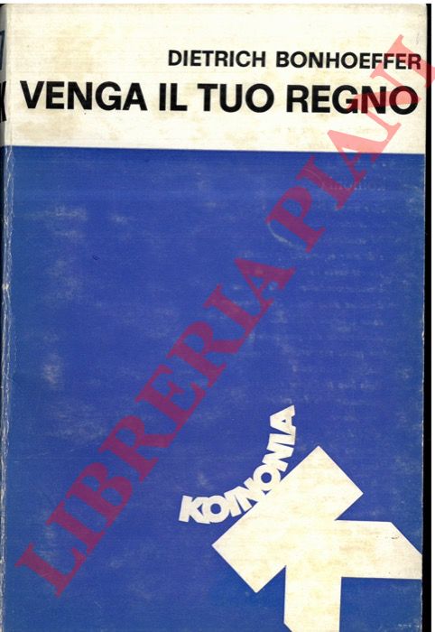 BONHOEFFER Dietrich - - Venga il tuo regno.