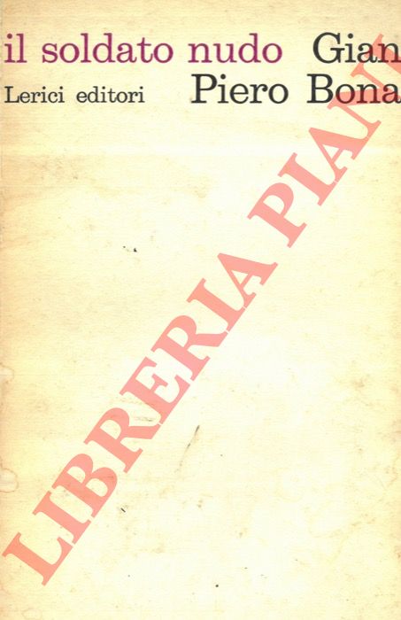 BONA Gian Piero - - Il soldato nudo.