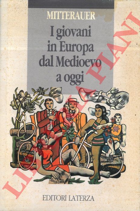 MITTERAUER Michael - - I giovani in Europa dal Medioevo a oggi.
