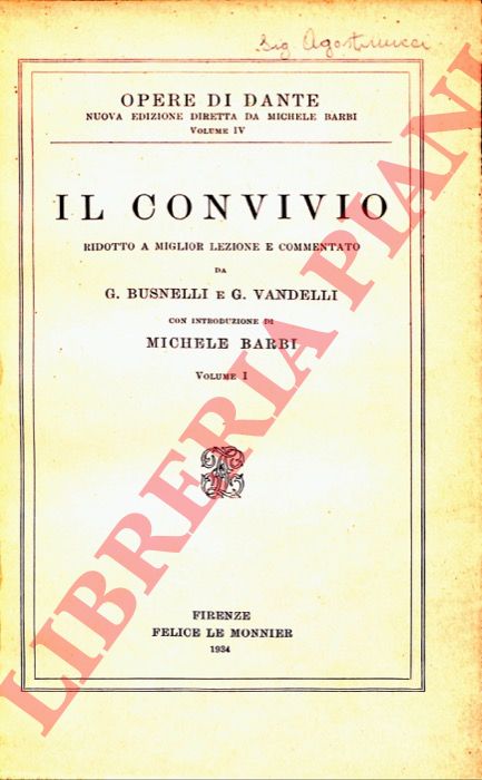 DANTE ALIGHIERI - - Il convivio. Ridotto a miglior lezione e commentato da G. Busnelli e G. Vandelli, con introduzione di Michele Barbi.