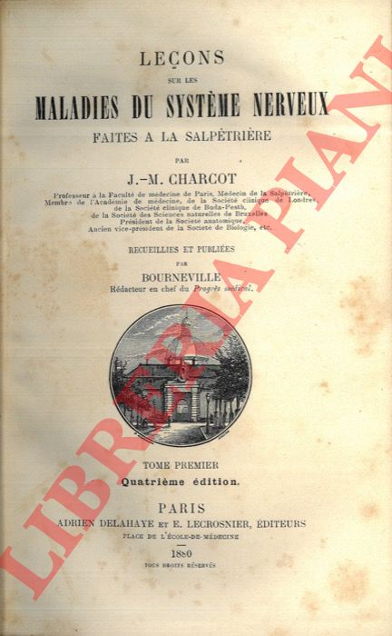 CHARCOT J.-M. - - Leons sur les maladies du systme nerveux faites  la Salpetrire. Recueillies et publis Bourneville.