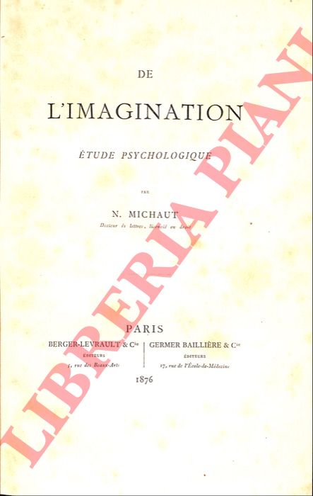 MICHAUT N(arcisse). - - De l'imagination: tude psychologique.