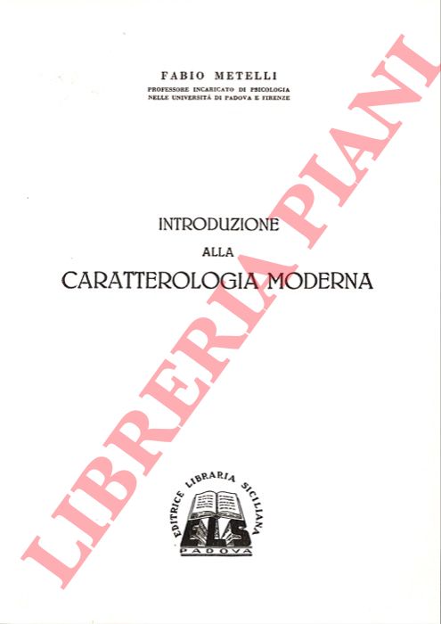 METELLI Fabio - - Introduzione alla caratterologia moderna.