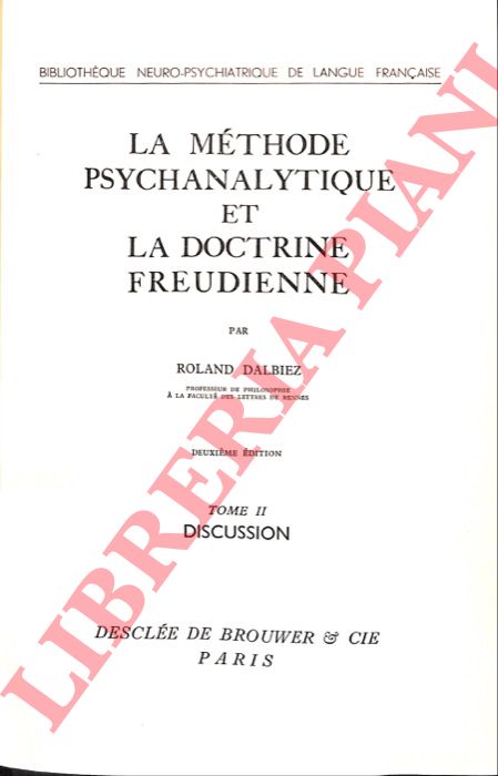 DALBIEZ Roland - - La mthode psychanalytique et la doctrine freudienne. Tome I: Expos. Tome II: Discussion.