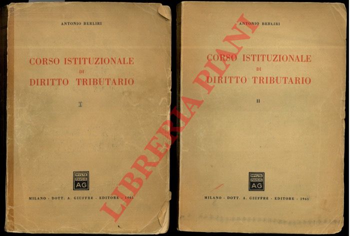 BERLIRI Antonio - - Corso istituzionale di diritto tributario.