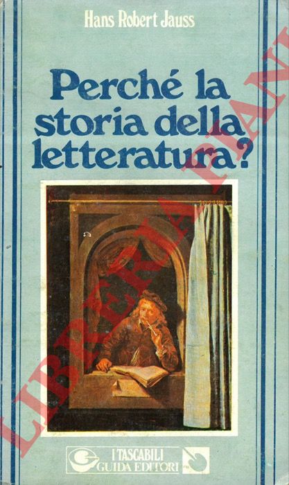 JAUSS Hans Robert - - Perch la storia della letteratura?.