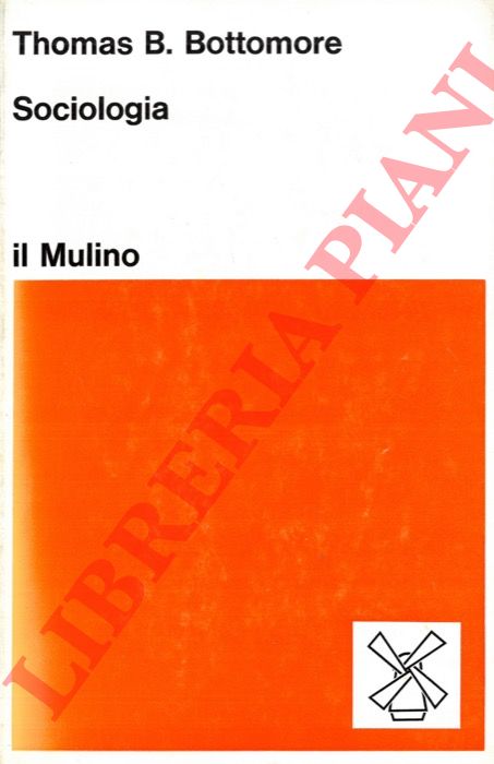 BOTTOMORE Thomas B. - - Sociologia.