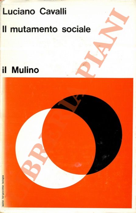 CAVALLI Luciano - - Il mutamento sociale.