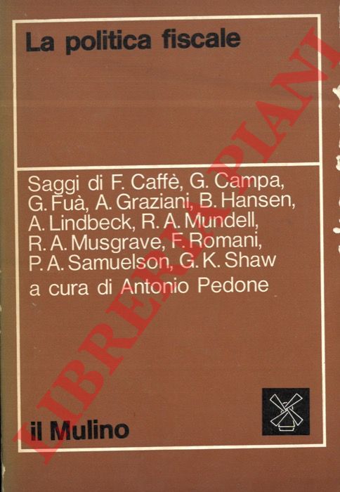 (PEDONE Antonio) - - La politica fiscale.