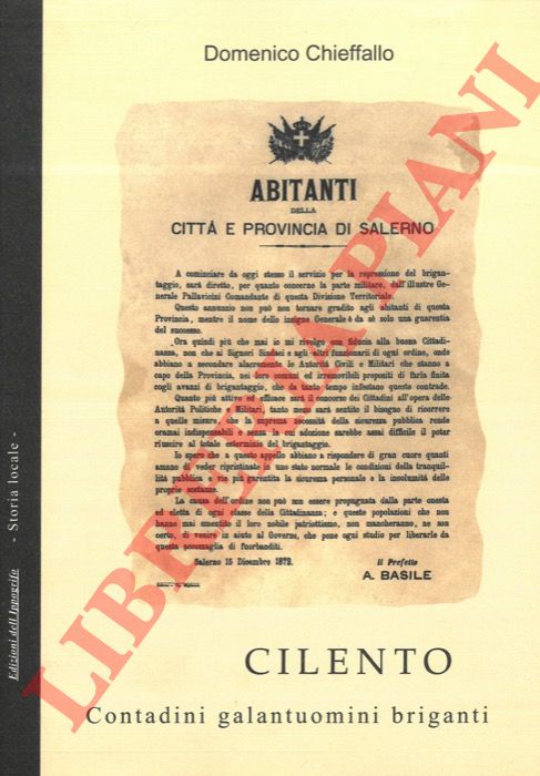 CHIEFFALLO Domenico - - Cilento. Contadini, Galantuomini e Briganti.