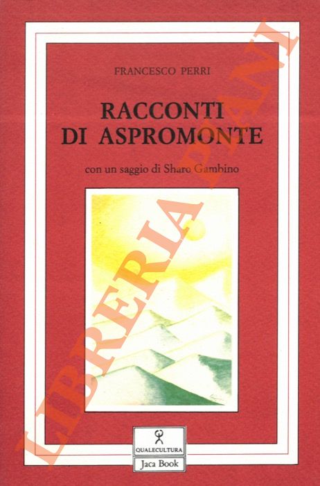 PERRI Francesco - - Racconti di Aspromonte.