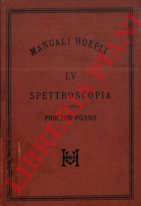 PROCTOR Riccardo A. - PORRO Francesco - - Lo spettroscopio  e le sue applicazioni.