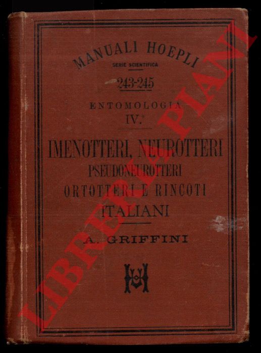 GRIFFINI A. - - Imenotteri, neurotteri, pseudoneurotteri, ortotteri e rincoti italiani. Entomologia IV.