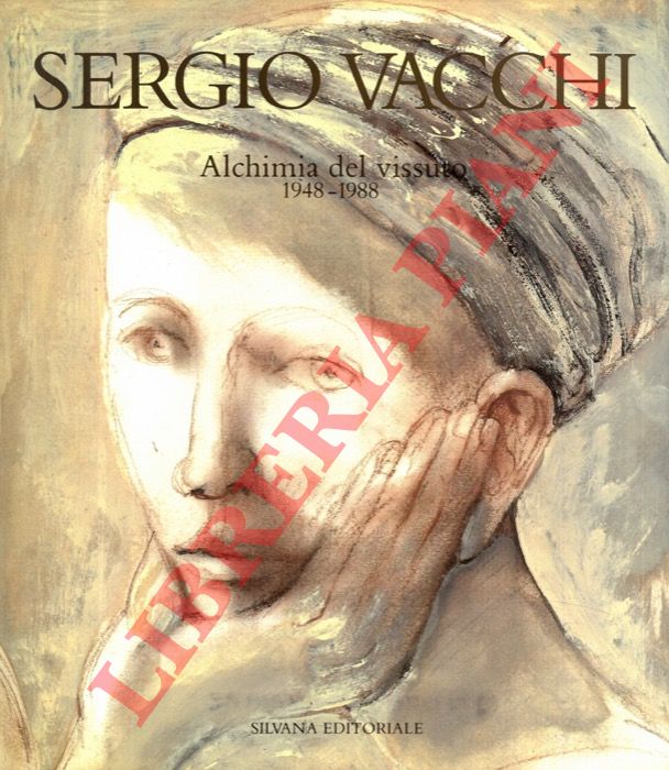 AA.VV. - - Sergio Vacchi. Alchimia del vissuto 1948-1990
