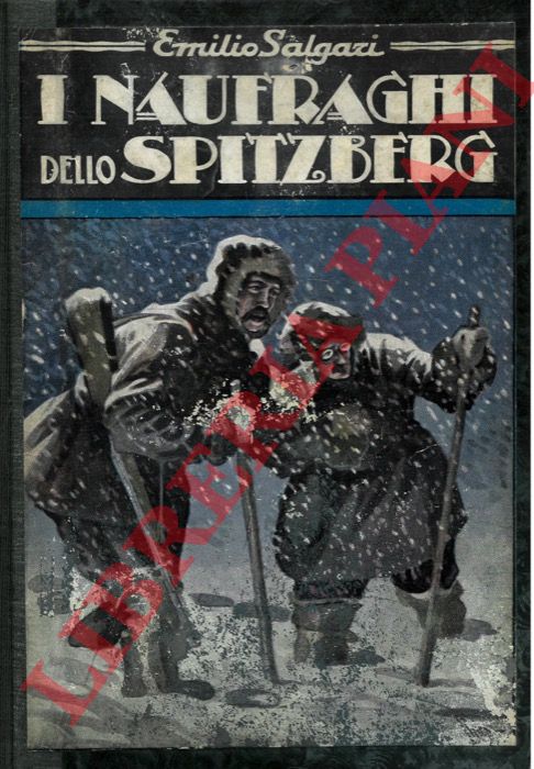 SALGARI Emilio - - I naufraghi dello Spitzberg. Padre Crespel nel Labrador.