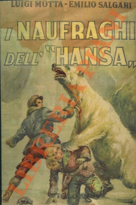 MOTTA Luigi - SALGARI Emilio - - I naufraghi dell'Hansa.