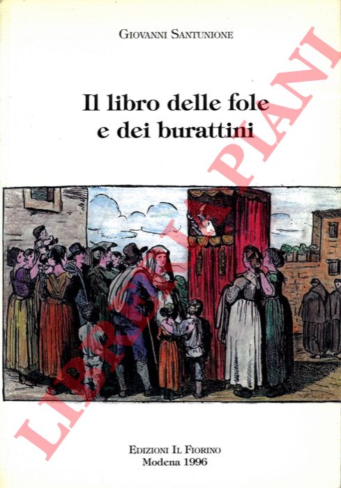 SANTUNIONE Giovanni - - Il libro delle fole e dei burattini.
