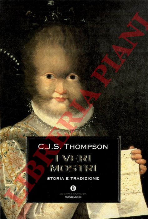 THOMPSON C.J.S. - - I veri mostri. Storia e tradizione.