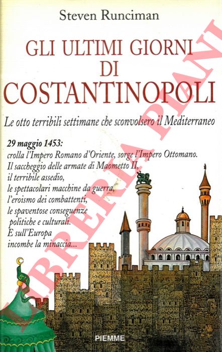 RUNCIMAN Steven - - Gli ultimi giorni di Costantinopoli.