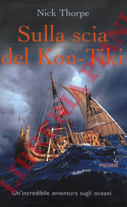 THORPE Nick - - Sulla scia del Kon-Tiki.