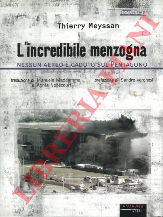 MEYSSAN Thierry - - L'incredibile menzogna. Nessun aereo  caduto sul Pentagono.