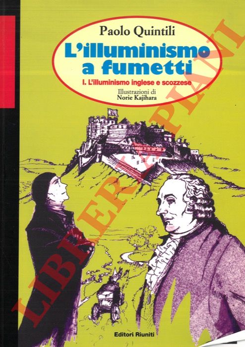 QUINTILI Paolo - - L'Illuminismo a fumetti. I. L'Illuminismo inglese e scozzese.