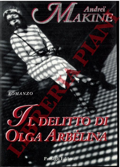 MAKINE Andrei - - Il delitto di Olga Arbelina.