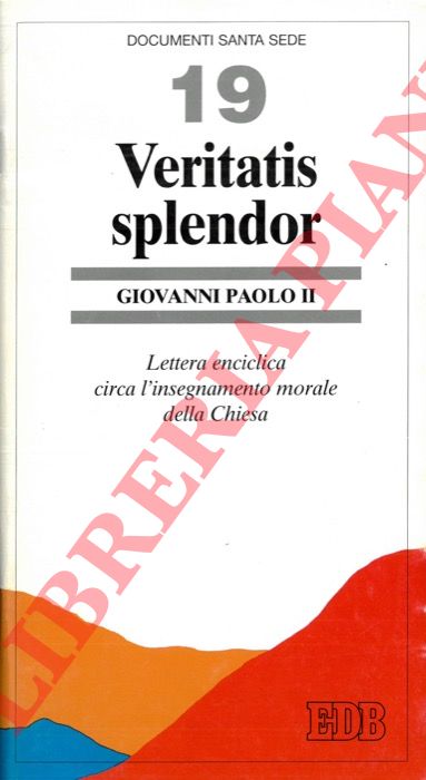 Giovanni Paolo II - - Veritatis splendor. Lettera enciclica.