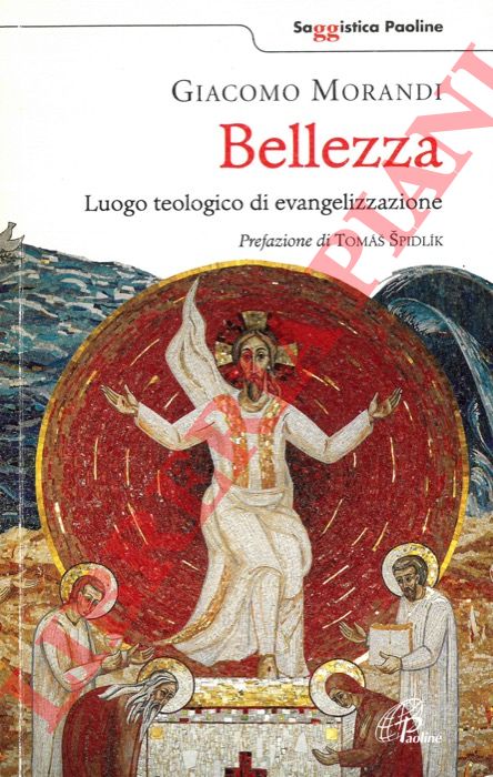 MORANDI Giacomo - - Bellezza. Luogo teologico di evangelizzazione.