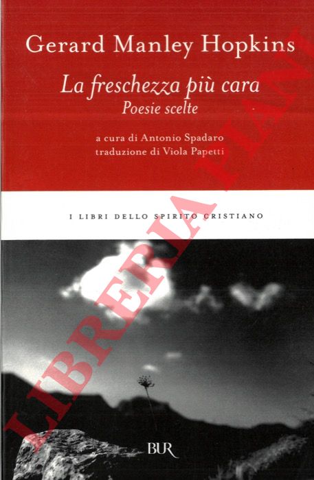 MANLEY HOPKINS Gerard - - La freschezza pi cara. Poesie scelte.