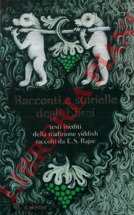 SAMOJLOVIC RAJZE Efim - - Racconti e storielle degli Ebrei. Testi inediti della tradizione yiddish raccolti da Efim Samojlovic Rajze.