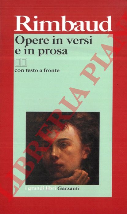 RIMBAUD Arthur - - Opere in versi e in prosa.