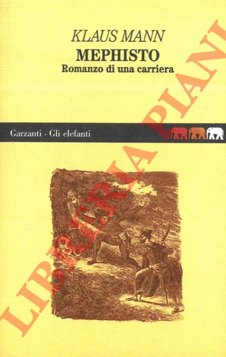 MANN Klaus - - Mephisto. Romanzo di una carriera.